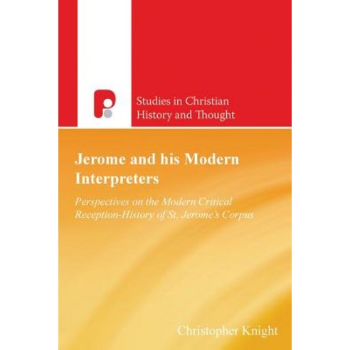 Jerome and His Modern Interpreters: Perspectives on the Modern Critical Reception-History of St. Jerome''s Corpus Paperback, Authentic