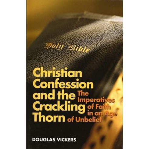 Christian Confession and the Crackling Thorn Paperback, Reformation Heritage Books