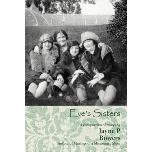 Eve''s Sisters Paperback, Inspiring Voices