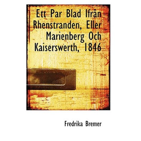 Ett Par Blad Ifr N Rhenstranden Eller Marienberg Och Kaiserswerth 1846 Paperback, BiblioLife