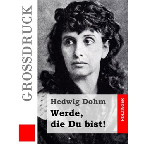 Werde Die Du Bist! (Grodruck) Paperback, Createspace Independent Publishing Platform
