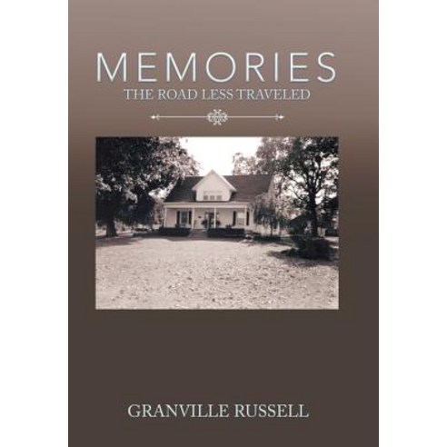 Memories: The Road Less Traveled Hardcover, Xlibris
