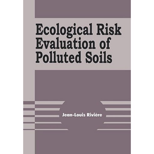 Ecological Risk Evaluation of Polluted Soils Hardcover, A A Balkema