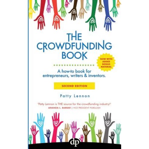 The Crowdfunding Book: A How-To Book for Entrepreneurs Writers & Inventors. Paperback, Difference Press