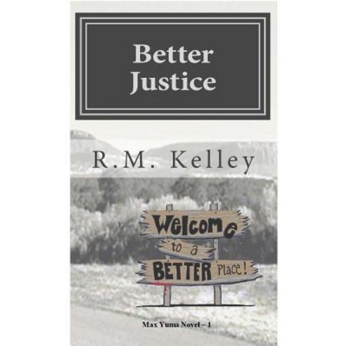 Better Justice Paperback, Createspace Independent Publishing Platform