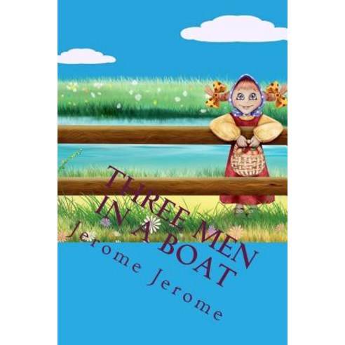 Three Men in a Boat: The Most Popular Humor Book Paperback, Createspace Independent Publishing Platform
