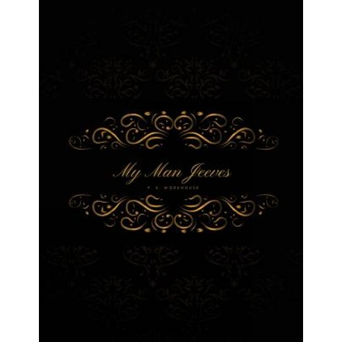 My Man Jeeves: Freedomread Classic Book Paperback, Createspace Independent Publishing Platform