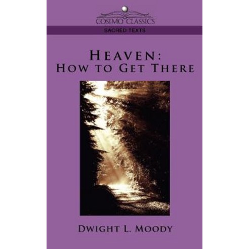Heaven: How to Get There Paperback, Cosimo Classics