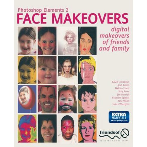 Photoshop Elements 2 Face Makeovers: Digital Makeovers of Friends & Family Paperback, Apress