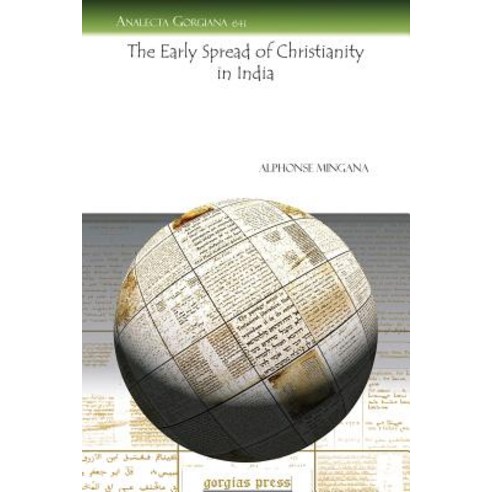 The Early Spread of Christianity in India Paperback, Gorgias Press