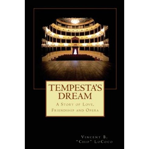 Tempesta''s Dream: A Story of Love Friendship and Opera Paperback, Cefalutana Press
