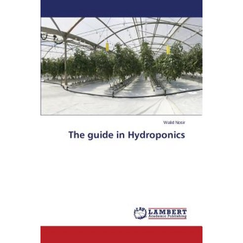 The Guide in Hydroponics Paperback, LAP Lambert Academic Publishing
