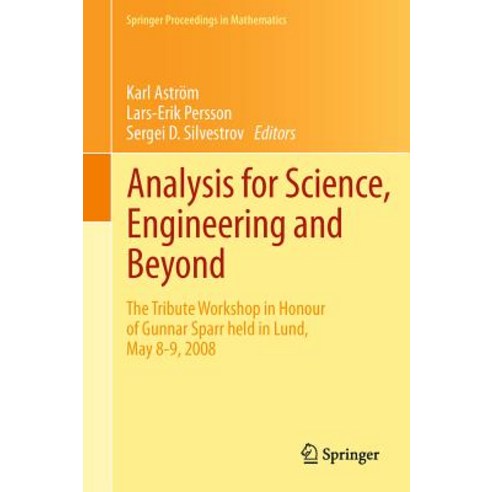 Analysis for Science Engineering and Beyond: The Tribute Workshop in Honour of Gunnar Sparr Held in Lund May 8-9 2008 Hardcover, Springer