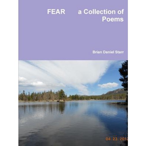 Fear a Collection of Poems Paperback, Lulu.com