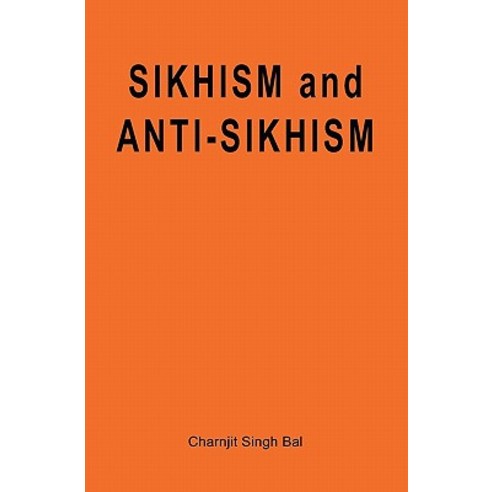 Sikhism and Anti-Sikhism Paperback, Createspace