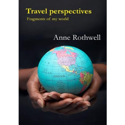 Travel Perspectives: Fragments of My World Paperback, Lulu.com