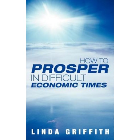 How to Prosper in Difficult Economic Times Paperback, Inspiring Voices