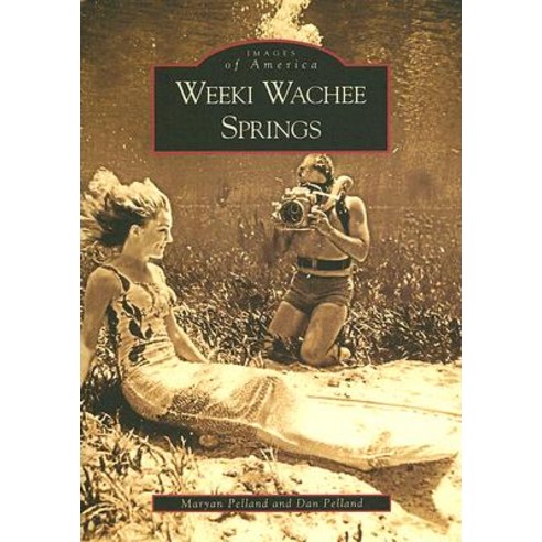 Weeki Wachee Springs Paperback, Arcadia Publishing (SC)