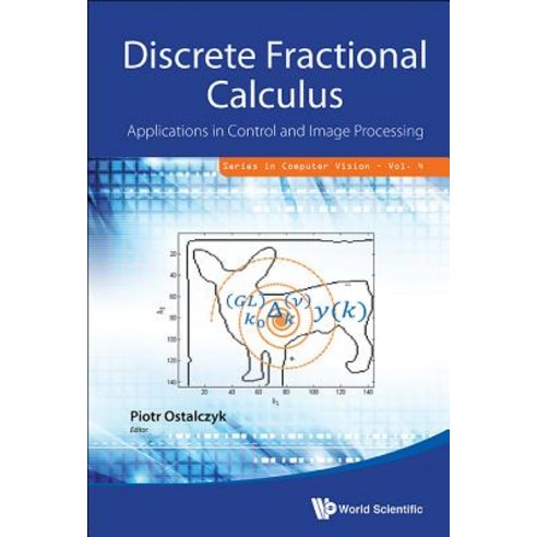 Discrete Fractional Calculus: Applications in Control and Image Processing Hardcover, World Scientific Publishing Company