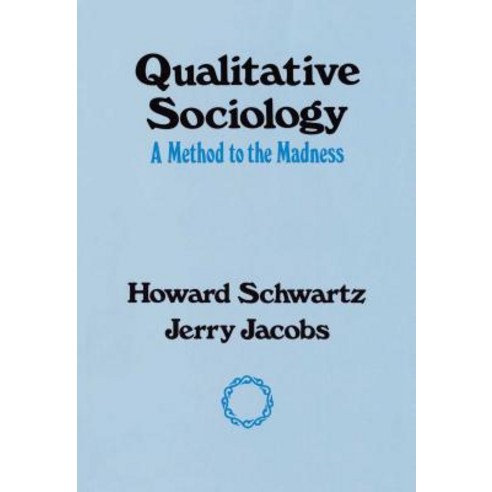 Qualitative Sociology: A Method to the Madness Paperback, Free Press