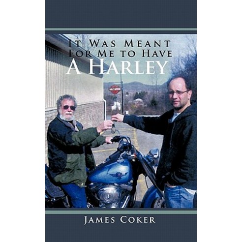 It Was Meant for Me to Have a Harley Paperback, Authorhouse