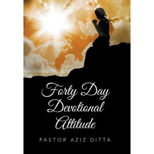 Forty Day Devotional Attitude Hardcover, Xlibris