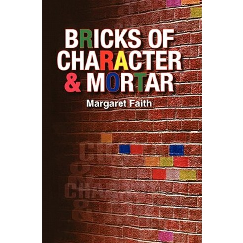 Bricks of Character & Mortar Paperback, Createspace Independent Publishing Platform