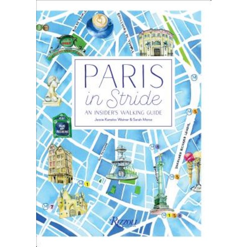Paris in Stride: An Insider''s Walking Guide Paperback, Rizzoli International Publications