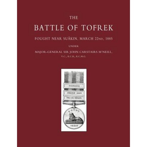 Battle of Tofrek Fought Near Suakin March 22nd 1885 Paperback, Naval & Military Press