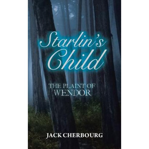 Starlin''s Child: The Plaint of Wendor Paperback, Authorhouse