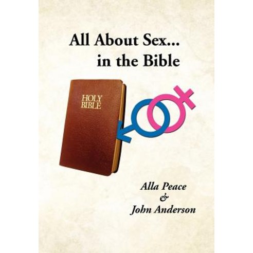 All about Sex...in the Bible Hardcover, Xlibris Corporation