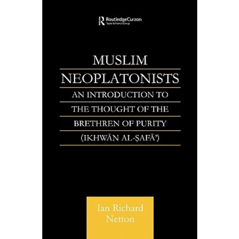 Muslim Neoplatonists: An Introduction to the Thought of the Brethren of Purity Paperback, Routledge/Curzon