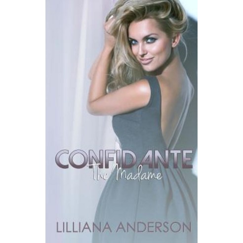 Confidante: The Madame Paperback, Createspace Independent Publishing Platform