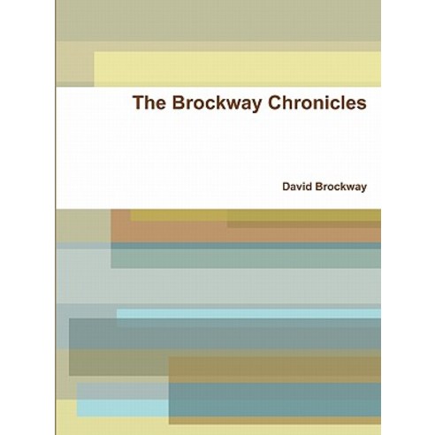 The Brockway Chronicles Paperback, Lulu.com