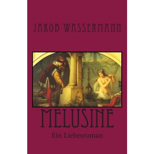 Melusine: Ein Liebesroman Paperback, Createspace Independent Publishing Platform