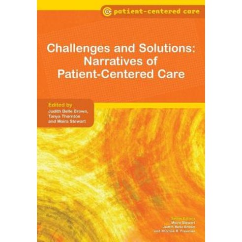 Challenges and Solutions: Narratives of Patient-Centered Care Paperback, Taylor & Francis Us