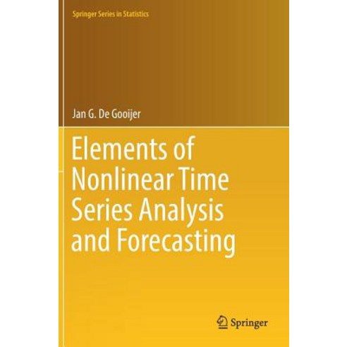 Elements of Nonlinear Time Series Analysis and Forecasting Hardcover, Springer