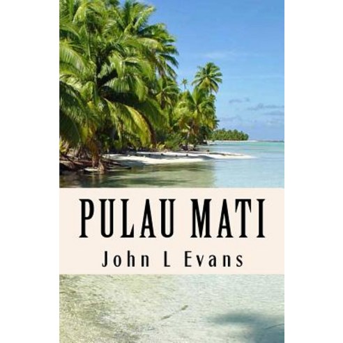 Pulau Mati Paperback, Createspace Independent Publishing Platform