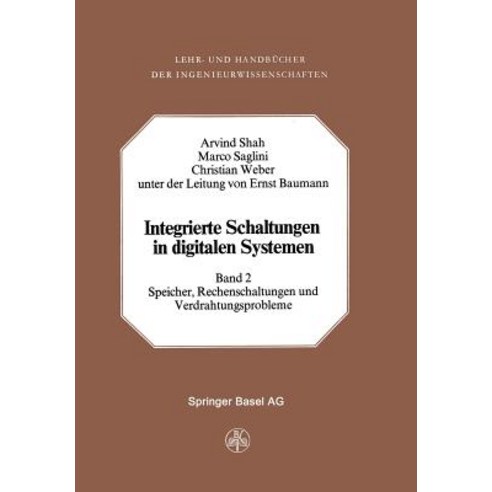 Integrierte Schaltungen in Digitalen Systemen: Band 2: Speicher Rechenschaltungen Und Verdrahtungsprobleme Paperback, Birkhauser