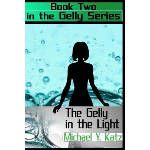 The Gelly in the Light Paperback, Createspace Independent Publishing Platform