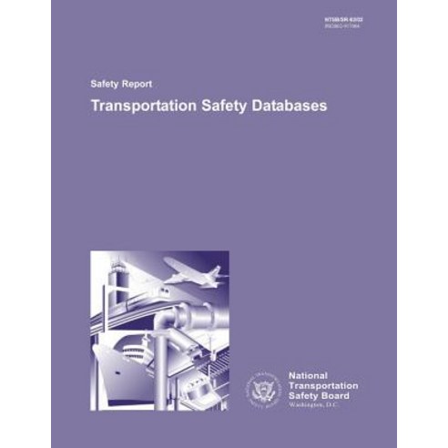 Safety Report: Transportation Safety Databases Paperback, Createspace Independent Publishing Platform