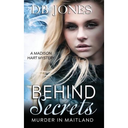 Behind Secrets: Murder in Maitland Paperback, Createspace Independent Publishing Platform