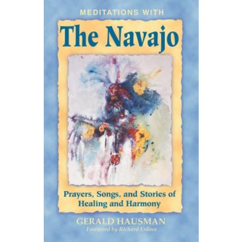 Meditations with the Navajo: Prayers Songs and Stories of Healing and Harmony Paperback, Bear & Company