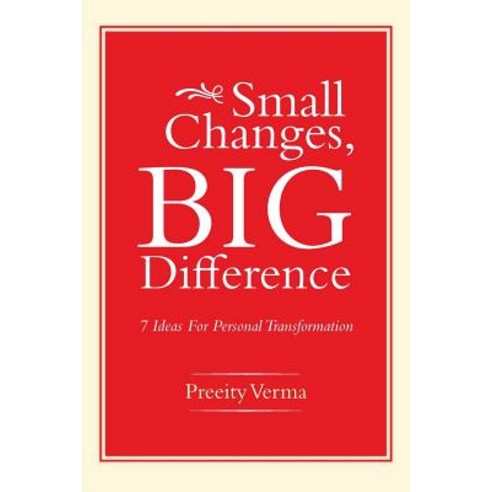 Small Changes Big Difference: 7 Ideas for Personal Transformation Paperback, Partridge Publishing