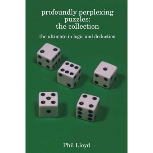 Profoundly Perplexing Puzzles: The Collection Paperback, Lulu.com