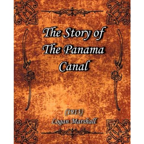 The Story of the Panama Canal (1913) Paperback, Book Jungle