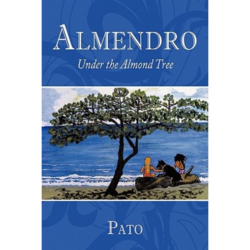 Almendro: Under the Almond Tree Paperback, Authorhouse