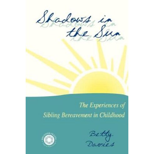 Shadows in the Sun: The Experience of Sibling Bereavement in Childhood Paperback, Routledge