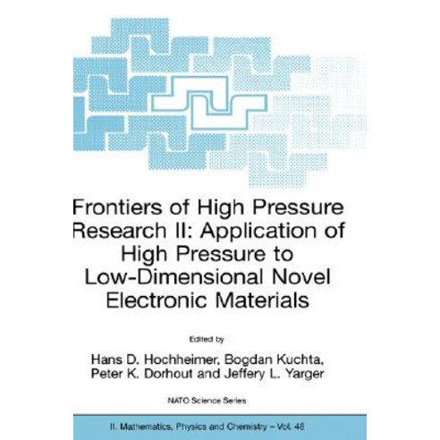 Frontiers of High Pressure Research II: Application of High Pressure to Low-Dimensional Novel Electronic Materials Paperback, Springer
