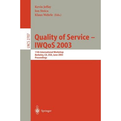 Quality of Service - Iwqos 2003: 11th International Workshop Berkeley CA USA June 2-4 2003 Proceedings Paperback, Springer